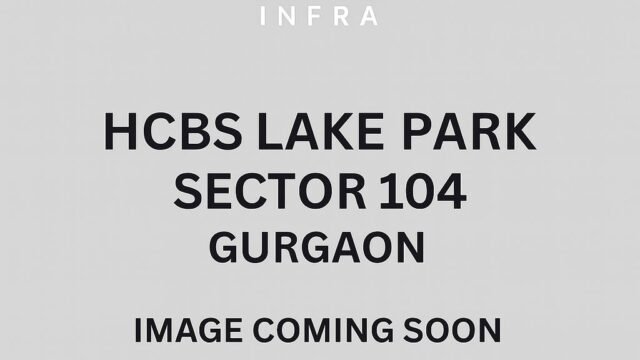 HCBS Lake Park Sector 104 Gurgaon – Upcoming Residential Project by PNC Infra (Image Coming Soon)